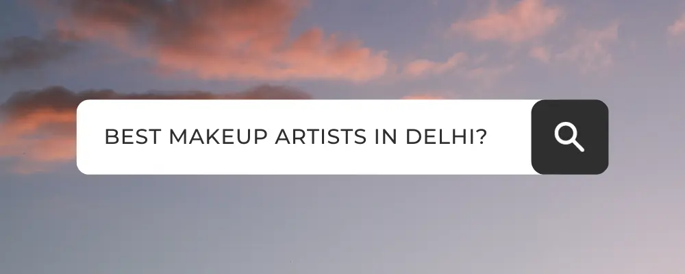 Best Makeup Artist in South Extension 2023